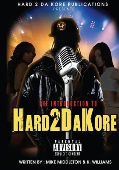 K Williams · Introduction To Hard 2 Da Kore (Pocketbok) (2016)