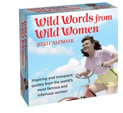 Wild Words from Wild Women 2023 Day-to-Day Calendar: Inspiring and irreverent quotes from the world's most famous and infamous women - Autumn Stephens - Gadżety - Andrews McMeel Publishing - 9781524873165 - 6 września 2022