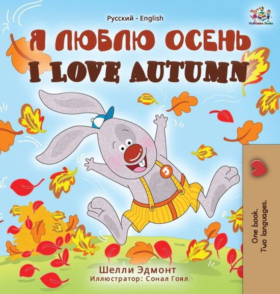 Cover for Shelley Admont · I Love Autumn (Russian English Bilingual Book) - Russian English Bilingual Collection (Hardcover Book) (2020)