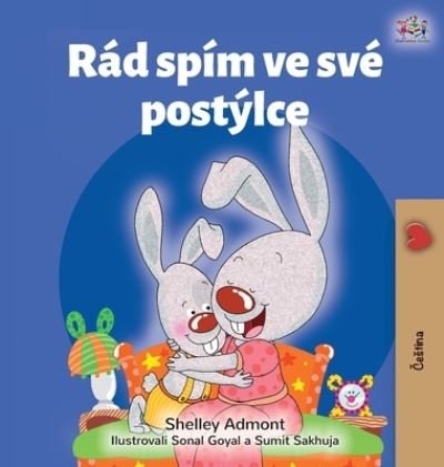 Cover for Shelley Admont · I Love to Sleep in My Own Bed (Czech Children's Book) (Hardcover bog) (2021)