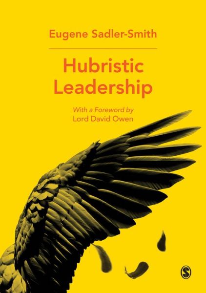 Cover for Sadler-Smith, Eugene (University of Surrey, UK) · Hubristic Leadership (Hardcover Book) (2018)