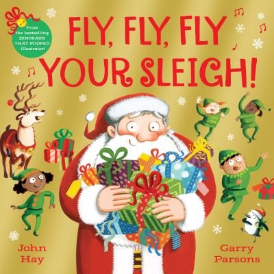 Cover for John Hay · Fly, Fly, Fly Your Sleigh: A Christmas Caper! (Paperback Bog) (2021)