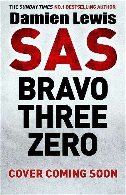 Cover for Damien Lewis · SAS Bravo Three Zero: The Gripping True Story (Paperback Bog) (2022)
