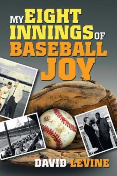 Cover for David Levine · My Eight Innings of Baseball Joy (Paperback Book) (2018)