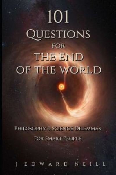 Cover for J Edward Neill · 101 Questions for the End of the World (Paperback Bog) (2016)