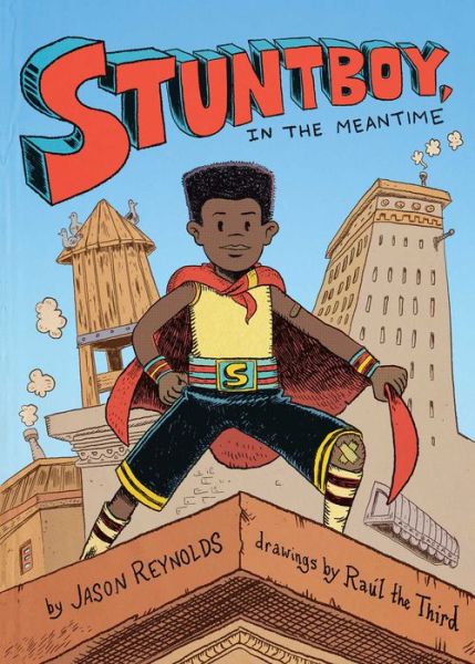 Cover for Jason Reynolds · Stuntboy, in the Meantime - Stuntboy (Hardcover bog) (2021)