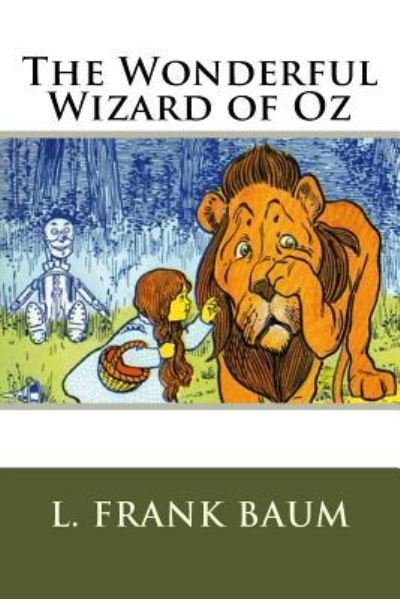 The Wonderful Wizard of Oz - Lyman Frank Baum - Kirjat - Createspace Independent Publishing Platf - 9781536993165 - perjantai 12. elokuuta 2016