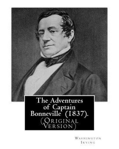 Cover for Washington Irving · The Adventures of Captain Bonneville (1837). by (Paperback Bog) (2016)