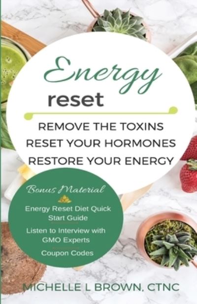 Cover for Michelle Brown · Energy Reset : Remove the Toxins, Reset Your Hormones, Restore Your Energy (Paperback Book) (2017)