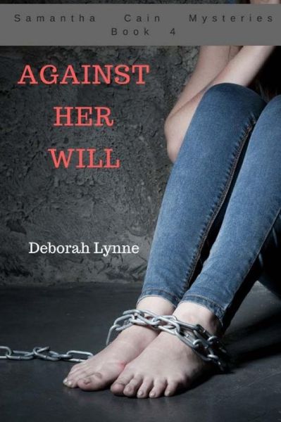 Cover for Deborah Lynne · Against Her Will (Paperback Book) (2017)