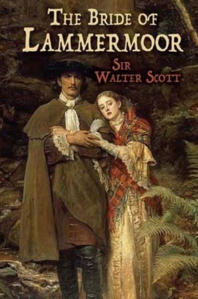Bride of Lammermoor - Sir Walter Scott - Książki - Createspace Independent Publishing Platf - 9781548253165 - 27 czerwca 2017