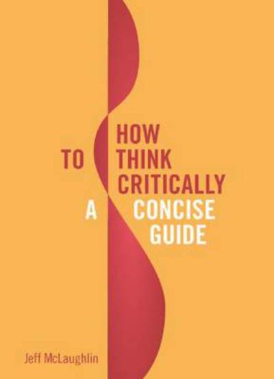 Cover for Jeff Mclaughlin · How to Think Critically: A Concise Guide (Paperback Book) (2014)