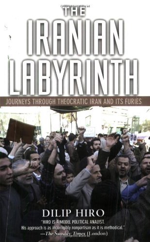 Cover for Dilip Hiro · The Iranian Labyrinth: Journeys Through Theocratic Iran and Its Furies (Taschenbuch) (2005)