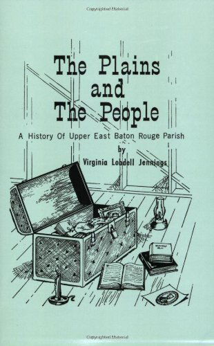 Cover for Virginia Lobdell Jennings · The Plains and the People: a History of Upper East Baton Rouge Parish (Louisiana Parish Histories Series) (Paperback Book) (1999)