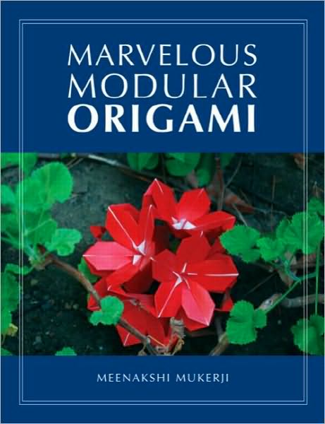 Cover for Meenakshi Mukerji · Marvelous Modular Origami - AK Peters / CRC Recreational Mathematics Series (Paperback Book) (2007)