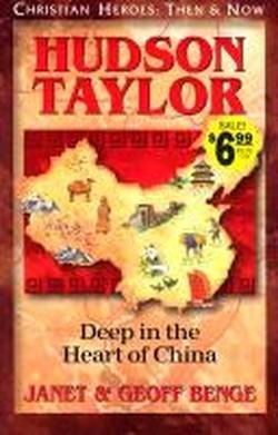 Cover for Geoff Benge · Hudson Taylor: Deep in the Heart of China (Christian Heroes: then &amp; Now) (Paperback Bog) [First Paperback edition] (1999)