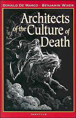 Architects of the Culture of Death - Benjamin Wiker - Książki - Ignatius Press - 9781586170165 - 1 kwietnia 2004