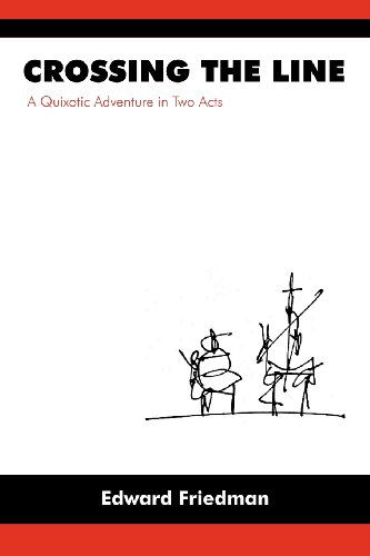 Cover for Edward Friedman · Crossing the Line: a Quixotic Adventure in Two Acts (Juan De La Cuesta--hispanic Monographs) (Paperback Book) (2012)