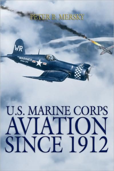 Cover for Peter B. Mersky · U S Marine Corps Aviation Since 1912 (Hardcover Book) [4 Rev edition] (2009)