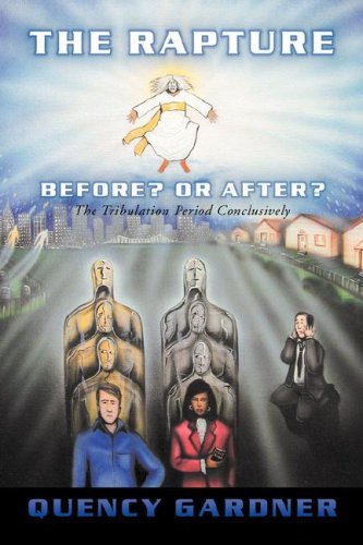 Quency Gardner · The Rapture Before? or After? Conclusively (Paperback Book) (2003)