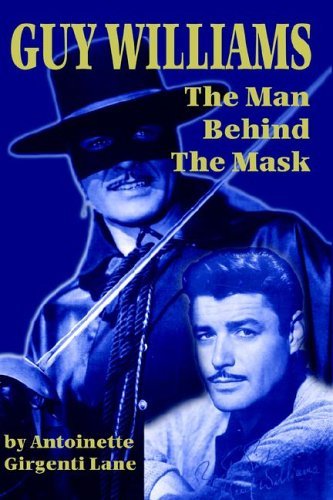 Cover for Girgenti Lane Antoinette · Guy Williams: The Man Behind the Mask (Paperback Book) [2nd edition] (2005)
