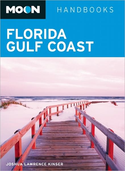 Cover for Joshua Lawrence Kinser · Moon Handbooks: Florida Gulf Coast (Book) (2011)