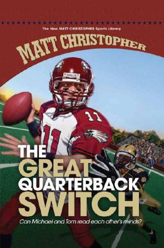 The Great Quarterback Switch (New Matt Christopher Sports Library) - Matt Christopher - Books - Norwood House Press - 9781599532165 - August 1, 2008