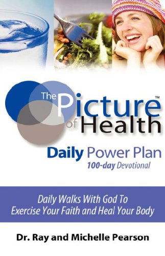 Cover for Ray and Michelle Pearson · The Picture of Health Daily Power Plan 100-day Devotional (Hardcover Book) (2007)