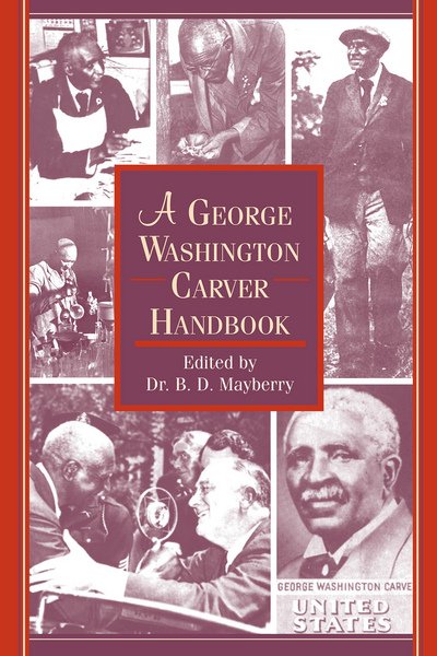 Cover for B D Mayberry · A George Washington Carver Handbook (Paperback Book) (2007)