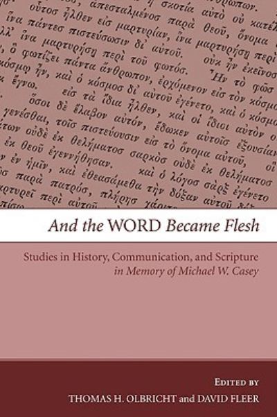 Cover for Thomas H Olbricht · And the Word Became Flesh (Pocketbok) (2009)