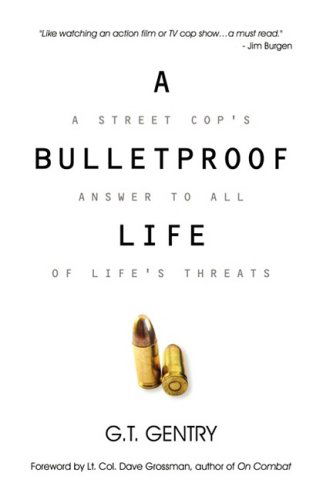 Cover for G.t. Gentry · A Bulletproof Life (Paperback Book) (2008)
