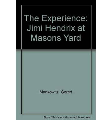 Cover for Gered Mankowitz · The Experience: Jimi Hendrix at Mason's Yard (Hardcover Book) [Limited edition] (2011)