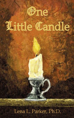 Cover for Ph.d. Lena L. Parker · One Little Candle (Paperback Book) (2010)