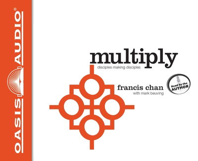 Multiply Disciples Making Disciples - Francis Chan - Music - Oasis Audio - 9781609815165 - November 1, 2012