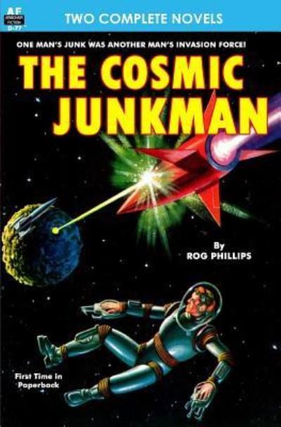 Cover for Rog Phillips · Cosmic Junkman, The, &amp; The Ultimate Weapon (Bok) (2012)