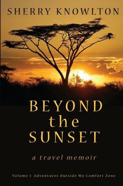 Cover for Sherry Knowlton · Beyond the Sunset, a travel memoir (Pocketbok) (2022)