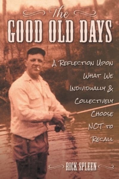 Cover for Rick Spleen · The Good Old Days (Paperback Book) (2021)