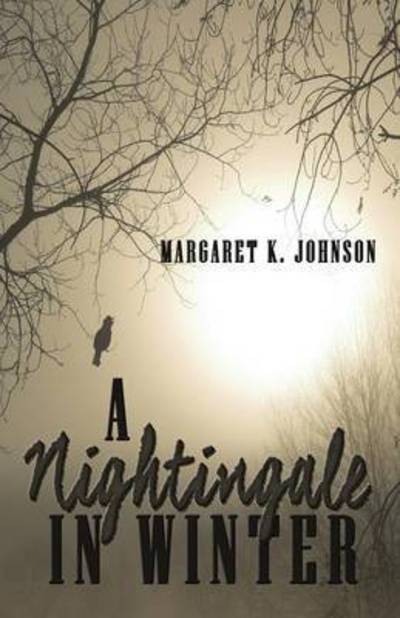 Cover for Margaret K Johnson · A Nightingale in Winter (Paperback Book) (2015)