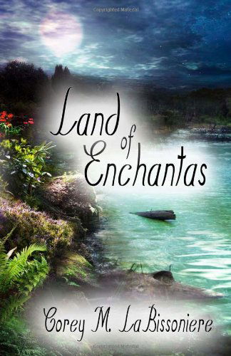 Cover for Corey M. Labissoniere · Land of Enchantas (Paperback Book) (2013)