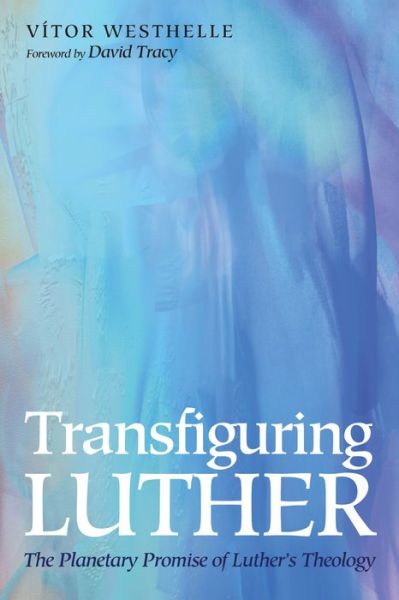 Cover for Vítor Westhelle · Transfiguring Luther (Book) (2016)