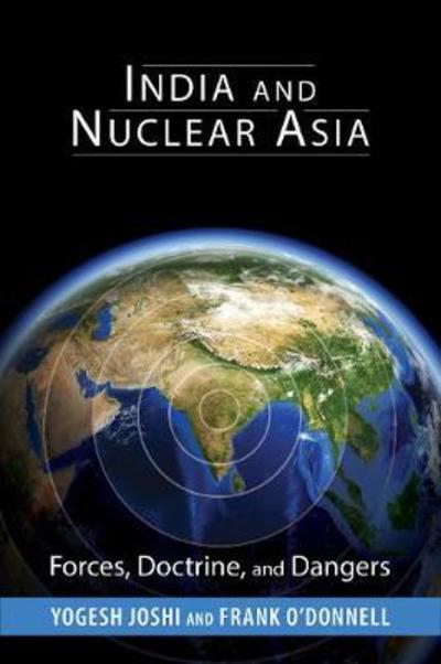 Cover for Yogesh Joshi · India and Nuclear Asia: Forces, Doctrine, and Dangers - South Asia in World Affairs series (Hardcover Book) (2018)