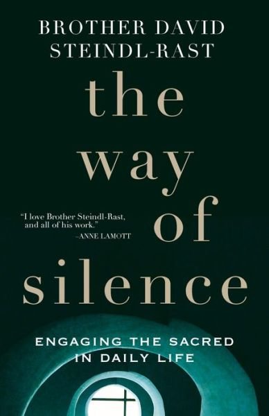 Cover for David Steindl-Rast · The way of silence engaging the sacred in daily life (Book) (2016)