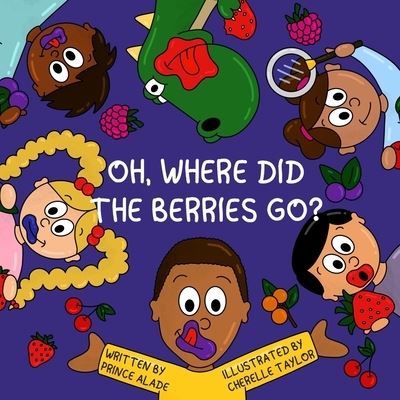 Cover for Prince Brendan Alade · Oh, Where Did the Berries go (Paperback Book) (2021)