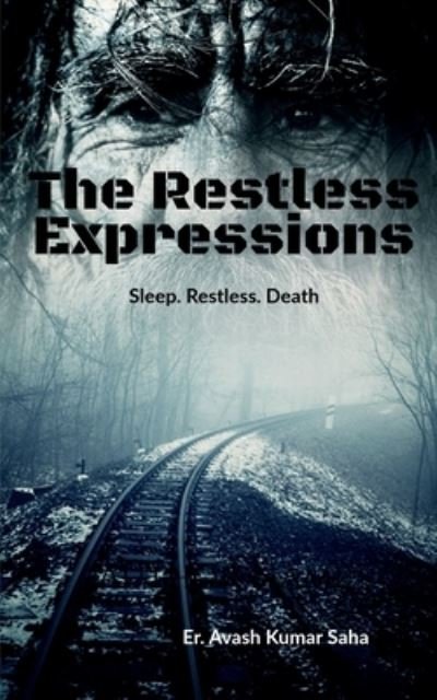 Cover for Er Avash Kumar Saha · The Restless Expressions (Paperback Book) (2022)