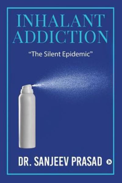 Cover for Dr Sanjeev Prasad · Inhalant Addiction (Paperback Book) (2018)