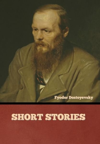 Cover for Fyodor Dostoyevsky · Short Stories (Gebundenes Buch) (2022)