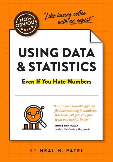 Cover for Neal Patel · The Non-Obvious Guide to Using Data &amp; Statistics - Non-Obvious Guides (Paperback Book) (2024)