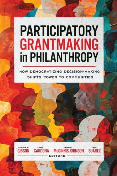 Cover for Participatory Grantmaking in Philanthropy: How Democratizing Decision-Making Shifts Power to Communities - Georgetown Studies in Philanthropy, Nonprofits, and Nongovernmental Organizations (Hardcover bog) (2024)