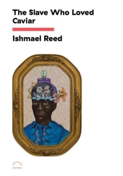 Cover for Ishmael Reed · Slave Who Loved Caviar (Bog) (2023)