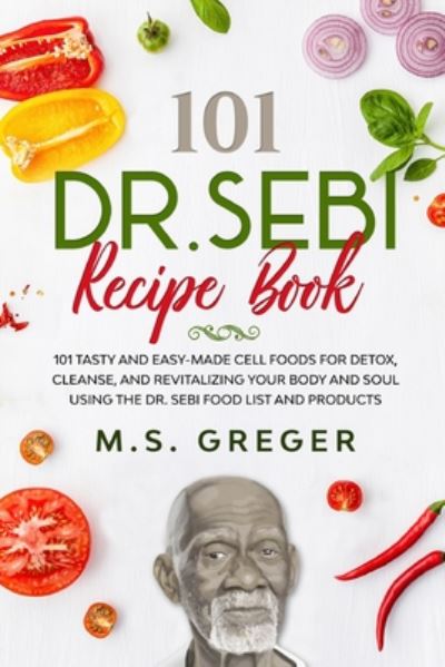 Cover for M S Greger · DR.SEBI Recipe Book (Paperback Book) (2019)